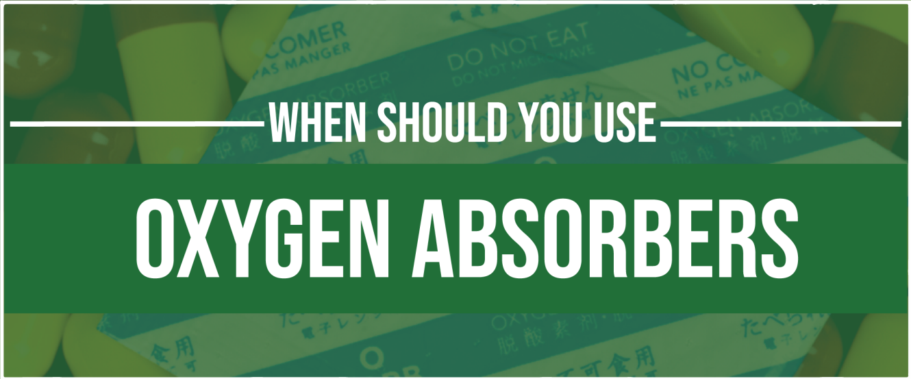 When Should You Use Oxygen Absorbers