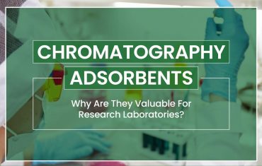 CHROMATOGRAPHY ADSORBENTS - Why Are They Valuable For Research Laboratories?